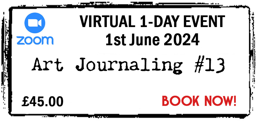 VIRTUAL - Zoom Event - 1st June 2024 - Full Price £45 - Art Journaling #13